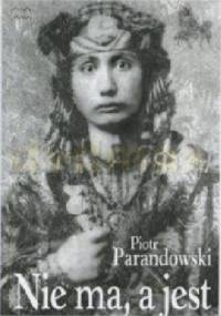 Nie Ma, A Jest - Piotr Parandowski