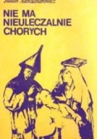 Nie ma nieuleczalnie chorych - Julian Aleksandrowicz