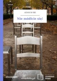 Nie módlcie się! - M-ski Adam