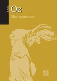Nie mów noc - Amos Oz