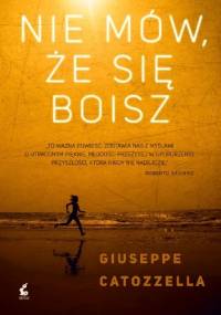 Nie mów, że się boisz - Giuseppe Catozzella