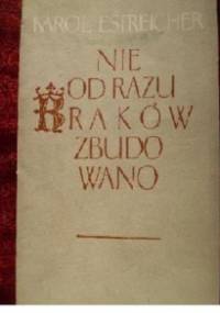 Nie od razu Kraków zbudowano - Karol Estreicher (młodszy)