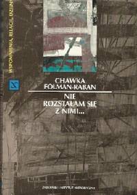 Nie rozstałam się z nimi
