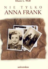 Nie tylko Anna Frank - Diane L. Wolf