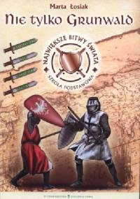 Nie tylko Grunwald - Marta Łosiak