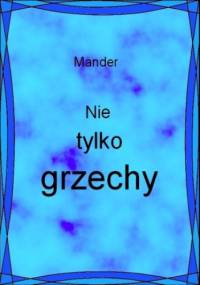 Nie tylko grzechy - Mander