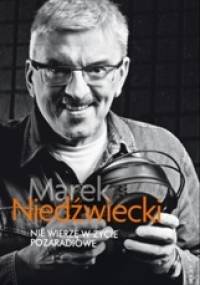 Nie wierzę w życie pozaradiowe - Marek Niedźwiecki