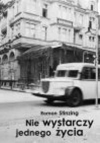 Nie wystarczy jednego życia - Roman Stinzing