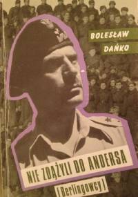 Nie zdążyli do Andersa. Berlingowcy - Bolesław Dańko