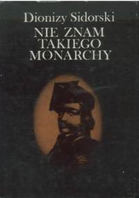 Nie znam takiego monarchy. Jan Kiliński - Dionizy Sidorski