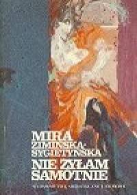 Nie żyłam samotnie - Mira Zimińska-Sygietyńska