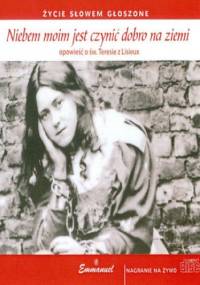 Niebem moim jest czynić dobro na ziemi - Teodor Suchoń Ks.