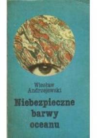 Niebezpieczne barwy oceanu - Wiesław Andrzejewski