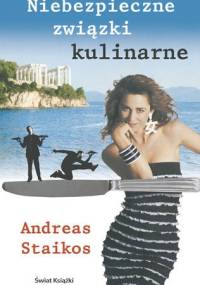 Niebezpieczne związki kulinarne - Andreas Staikos
