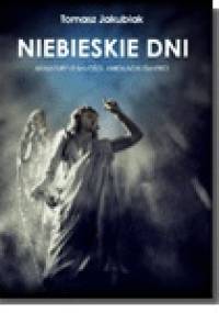 Niebieskie dni - Tomasz Jakubiak
