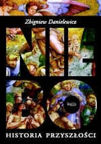 Niebo. Historia przyszłości - Zbigniew Danielewicz