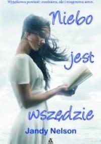 Niebo jest wszędzie - Jandy Nelson