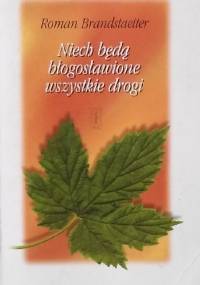 Niech będą błogosławione wszystkie drogi - Roman Brandstaetter