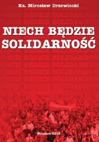 Niech będzie Solidarność - Mirosław Drzewiecki