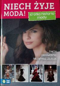 Niech żyje moda! Krótka historia mody. - Natalia Galuchowska