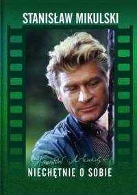 Niechętnie o sobie - Stanisław Mikulski