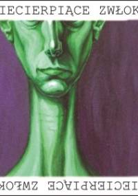 Niecierpiące zwłoki - Paweł Gorszewski