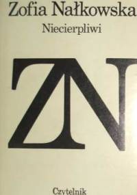 Niecierpliwi - Zofia Nałkowska
