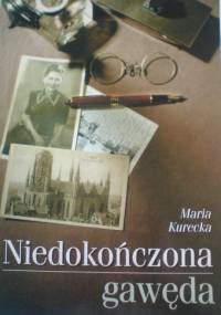 Niedokończona gawęda - Maria Kurecka