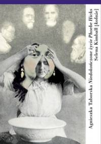 Niedokończone życie Phoebe Hicks - Agnieszka Taborska