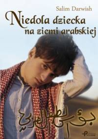 Niedola dziecka na ziemi arabskiej - Salim Darwish