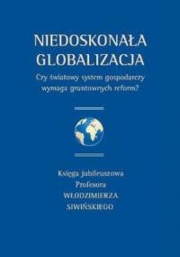Niedoskonała globalizacja - Andrzej Cieślik, Jakub Michałek Jan