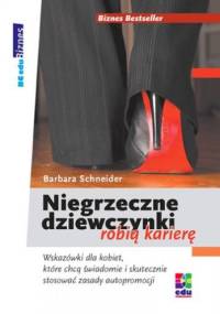 Niegrzeczne dziewczynki robią karierę - Barbara Schneider