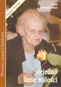 Niejedno imię miłości. Wywiad - rzeka z prof. Anną Świderkówną