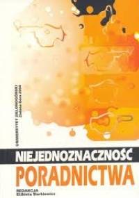 Niejednoznaczność poradnictwa - Elżbieta Siarkiewicz