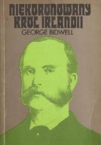 Niekoronowany król Irlandii - George Bidwell