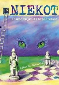 Niekot i inne bajki filozoficzne - Agata Maciągowska