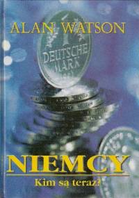 Niemcy. Kim są teraz? - Alan Watson