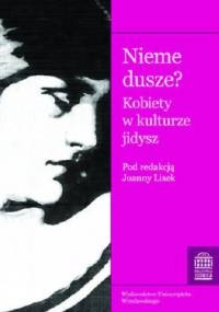 Nieme dusze? Kobiety w kulturze jidysz - Joanna Lisek