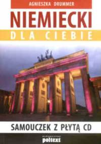 Niemiecki dla ciebie (Samouczek z płytą CD) - Agnieszka Drummer