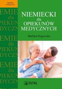 Niemiecki dla opiekunów medycznych - Barbara Rogowska