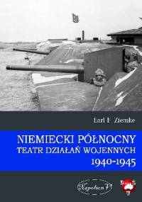 Niemiecki Północny Teatr Działań Wojennych 1940-1945 - Earl F. Ziemke