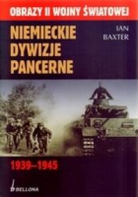 Niemieckie dywizje pancerne 1939-1945 - Ian Baxter
