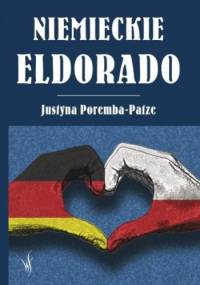 Niemieckie eldorado - Justyna Poremba-Patze