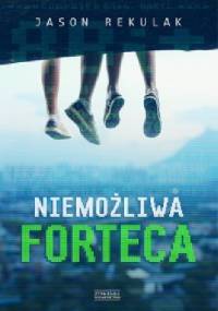 Niemożliwa forteca - Jason Rekulak