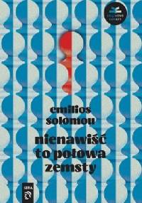 Nienawiść to połowa zemsty - Emilios Solomou