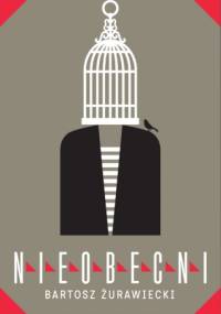 Nieobecni - Bartosz Żurawiecki