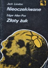 Nieoczekiwane. Złoty Żuk - Jack London, Edgar Allan Poe