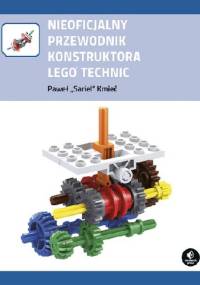 Nieoficjalny przewodnik konstruktora Lego Technic - Paweł Kmieć