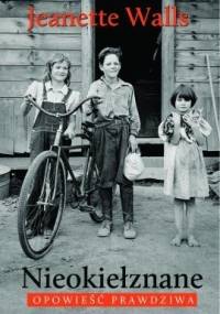 Nieokiełznane - Jeannette Walls