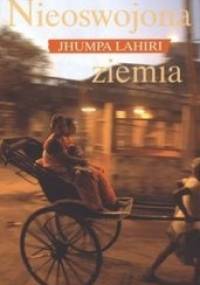 Nieoswojona ziemia - Jhumpa Lahiri